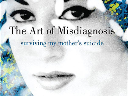 Cover image for Gayle Brandeis The Art of Misdiagnosis, Surviving my Mother's Suicide