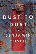 Cover of "Dust to Dust" by Benjamin Busch, faculty in the low-residency MFA in Creative Writing program at Sierra Nevada University