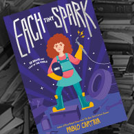 Book cover of Each Tiny Spark by Pablo Cartaya, MFA in Creative Writing faculty at Sierra Nevada University
