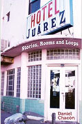 Cover of "Hotel Juarez" by Daniel Chacon, faculty in the low-residency MFA in Creative Writing program at Sierra Nevada College