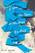 Cover of I Wore the Ocean in the Shape of a Girl by Kelle Groom, faculty in the low-residency MFA in Creative Writing program at Sierra Nevada College