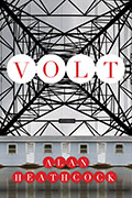 Cover of "Volt" by Alan Heathcock, faculty in the low-residency MFA in Creative Writing program at Sierra Nevada University