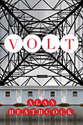 Cover of "Volt" by Alan Heathcock, faculty in the low-residency MFA in Creative Writing program at Sierra Nevada College