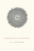 Cover of Rigger Death & Hoist Another by Laura McCullough, faculty in the low-residency MFA in Creative Writing program at Sierra Nevada College