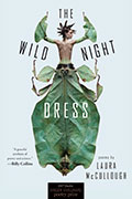 Cover of "The Wild Night Dress" by Sierra Nevada College MFA in Creative Writing faculty Laura McCullough