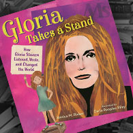 Book cover of Gloria Takes a Stand, a children's book about feminist trailblazer Gloria Steinem. Author Jessica Rinker is on the MFA in Creative Writing faculty at Sierra Nevada University