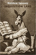 Cover of Inquisition Lane by Matthew Sweeney, faculty in the low-residency MFA in Creative Writing program at Sierra Nevada College