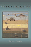 Cover of "Phantom Noise" by Sierra Nevada College MFA in Creative Writing faculty Brian Turner