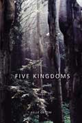 Cover of A Five Kingdoms by Kelle Groom, faculty in the low-residency MFA in Creative Writing program at Sierra Nevada College